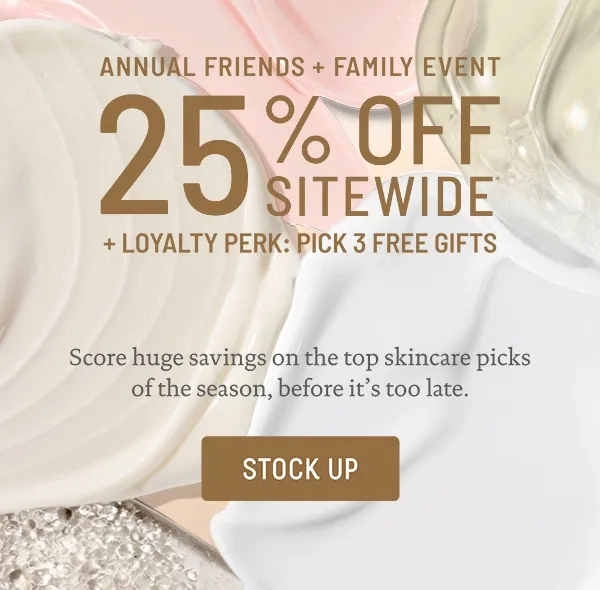 Annual Friends & Family Event 25% Off Sitewide