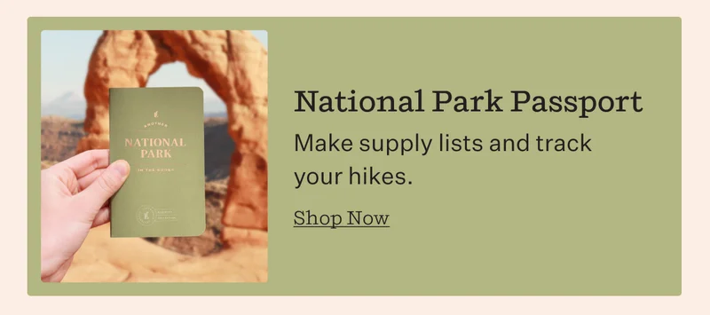 National Park Passport  | Make supply lists and track your hikes.  | Shop Now