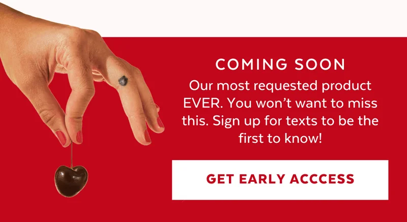 COMING SOON: Our most requested product EVER. You won’t want to miss this. Sign up for texts to be the first to know! [GET EARLY ACCESS]]