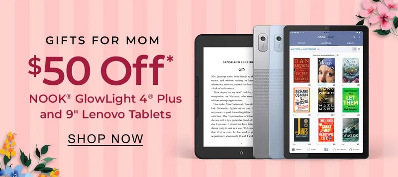 GIFTS FOR MOM | $50 Off* NOOK® GlowLight 4® Plus and 9'' Lenovo Tablets - SHOP NOW
