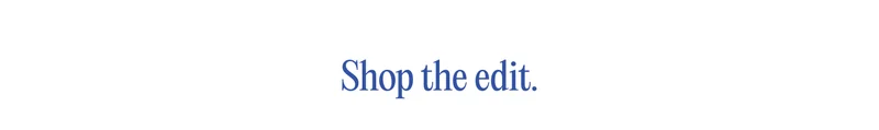 Shop the edit