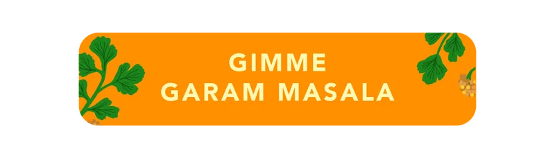 Gimme Garam Masala