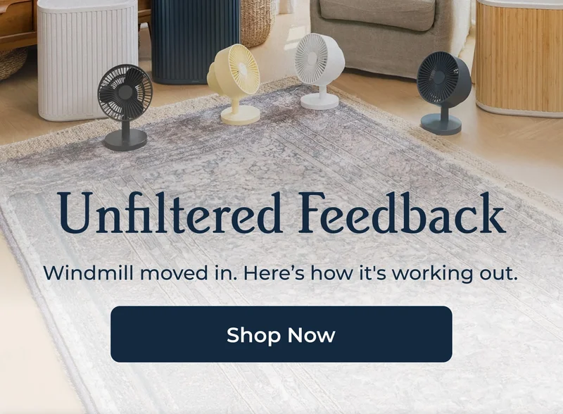 Unfiltered Feedback Windmill moved in. Here’s how it's working out.