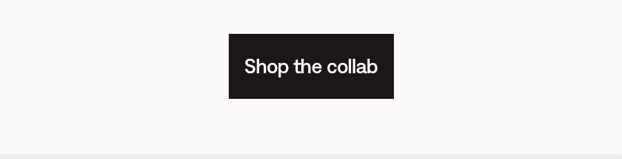 Shop the collab