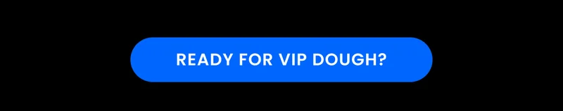 Ready for VIP Doughp? Join the Secret Dough Club today.