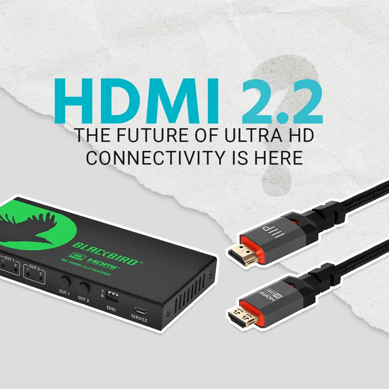 HDMI 2.2: The Future Of Ultra HD Connectivity Is Here.