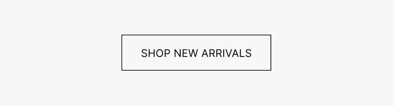 SHOP NEW ARRIVALS