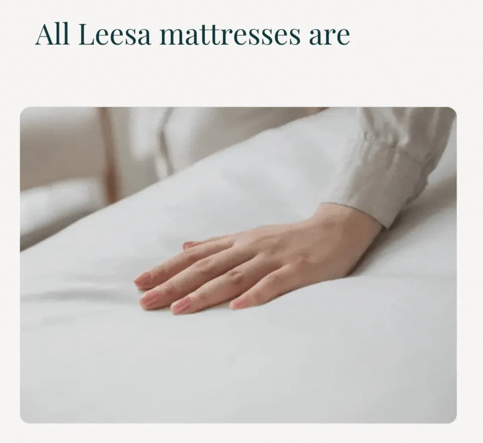 All Leesa mattresses are FIBERGLASS-FREE