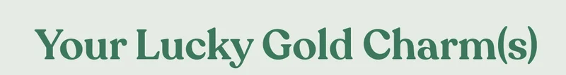 Your Lucky Gold Charms