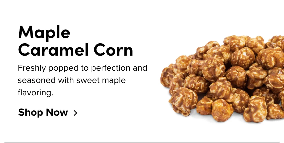 Maple caramel corn; shop now