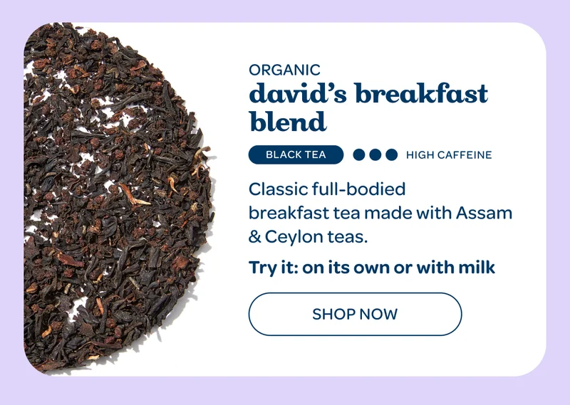 Organic David’s Breakfast Blend - Shop now