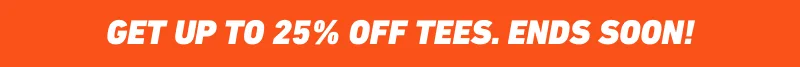 Get up to 25% off tees. Ends soon!