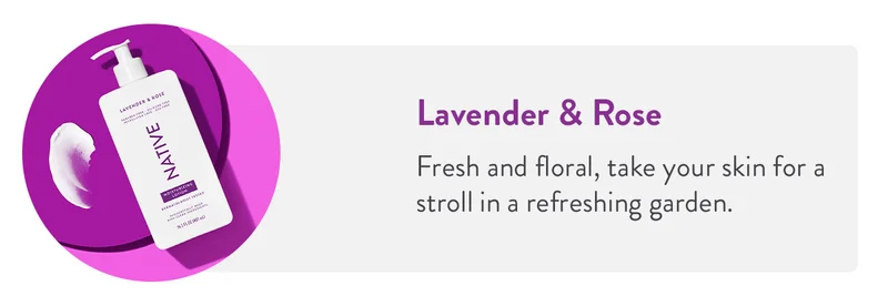Lavender & Rose | Fresh and floral, take your skin for a stroll in a refreshing garden.