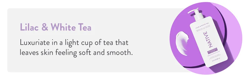 Lilac & White Tea | Luxuriate in a light cup of tea that leaves skin feeling soft and smooth.