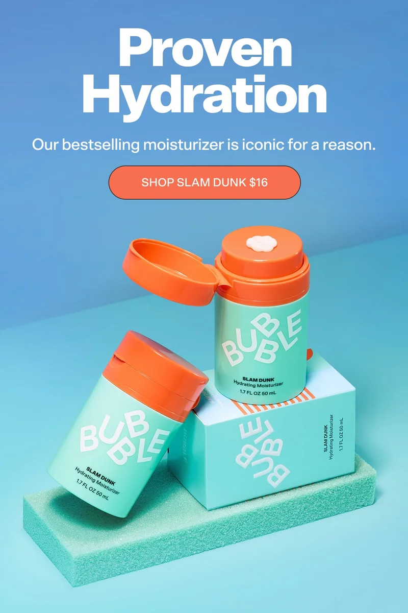 Proven Hydration. Our bestselling moisturizer is iconic for a reason. Shop Slam Dunk $16