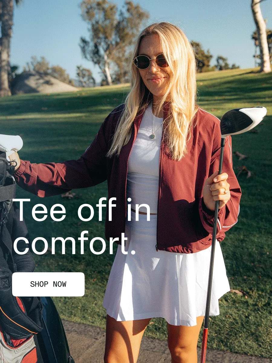 Tee off in comfort.