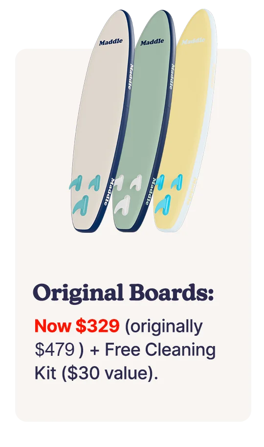 Original Boards:  Now $329 (originally $449) + Free Cleaning Kit ($30 value).