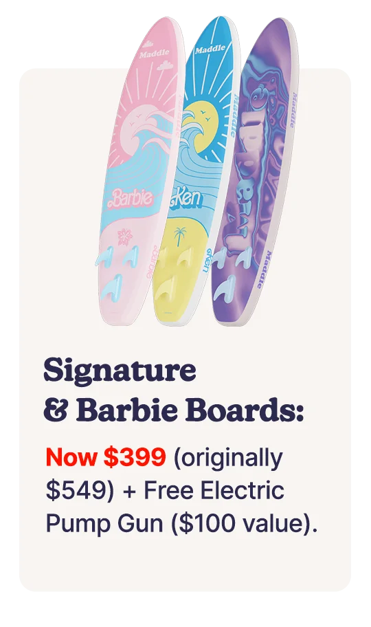 Signature & Barbie Boards:  Now $399 (originally $549) + Free Electric Pump Gun ($100 value).