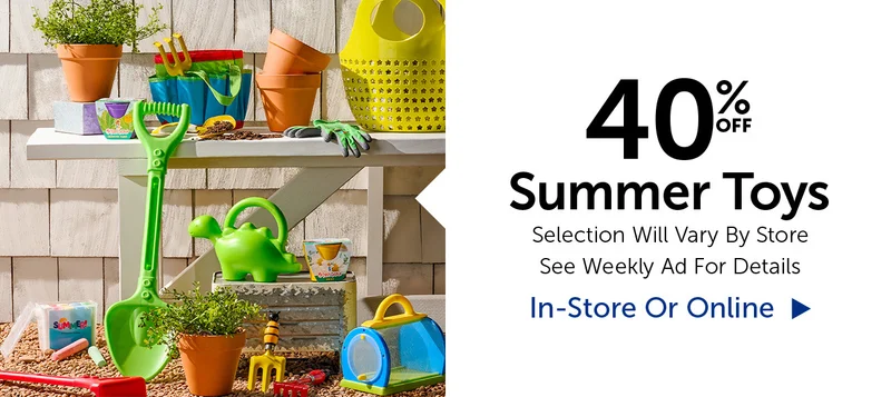 40% Off Summer Toys - Selection Will Vary By Store