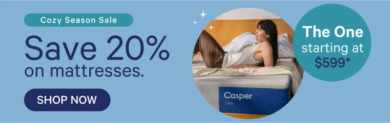 Cozy Season Sale; Save 20% on mattresses.; The One starting at $599*