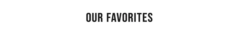 Our Favorites