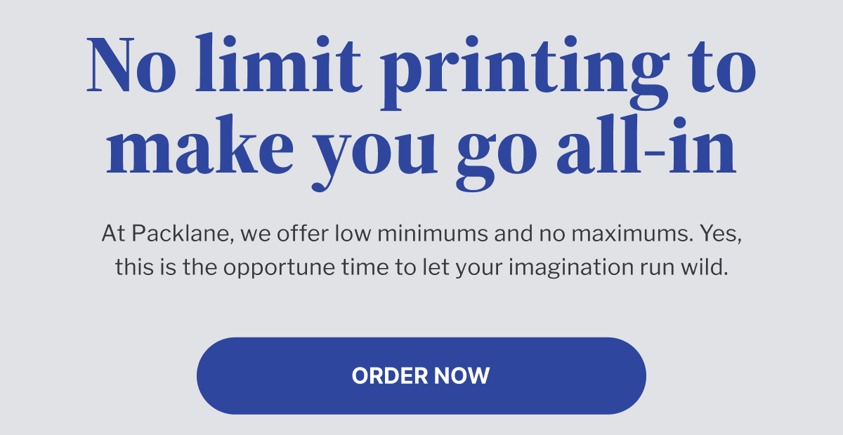 No limit printing to make you go all-in | Order Now