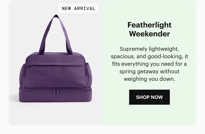 NEW Featherlight Weekender: Supremely lightweight, spacious, and good-looking, it fits everything you need for a spring getaway without weighing you down.
