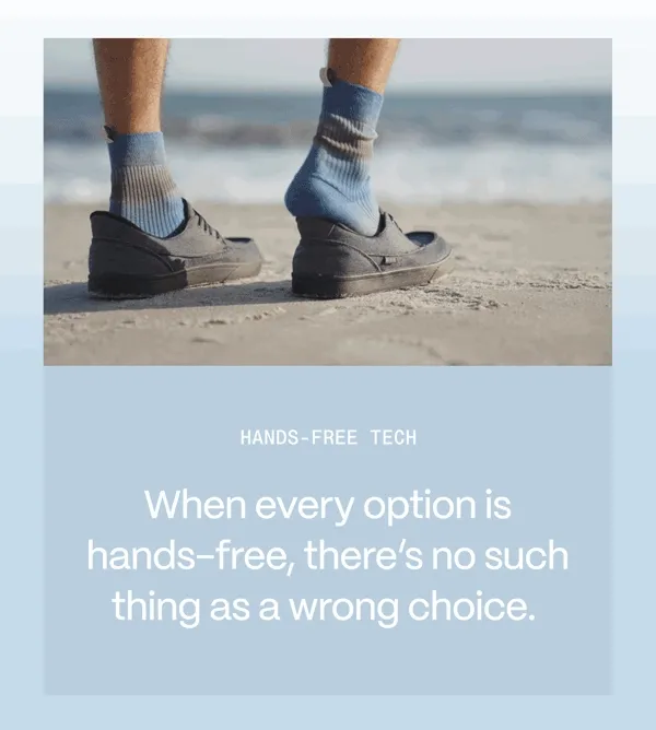 Hands-free tech. When every option is hands-free, there's no such thing as a wrong choice.