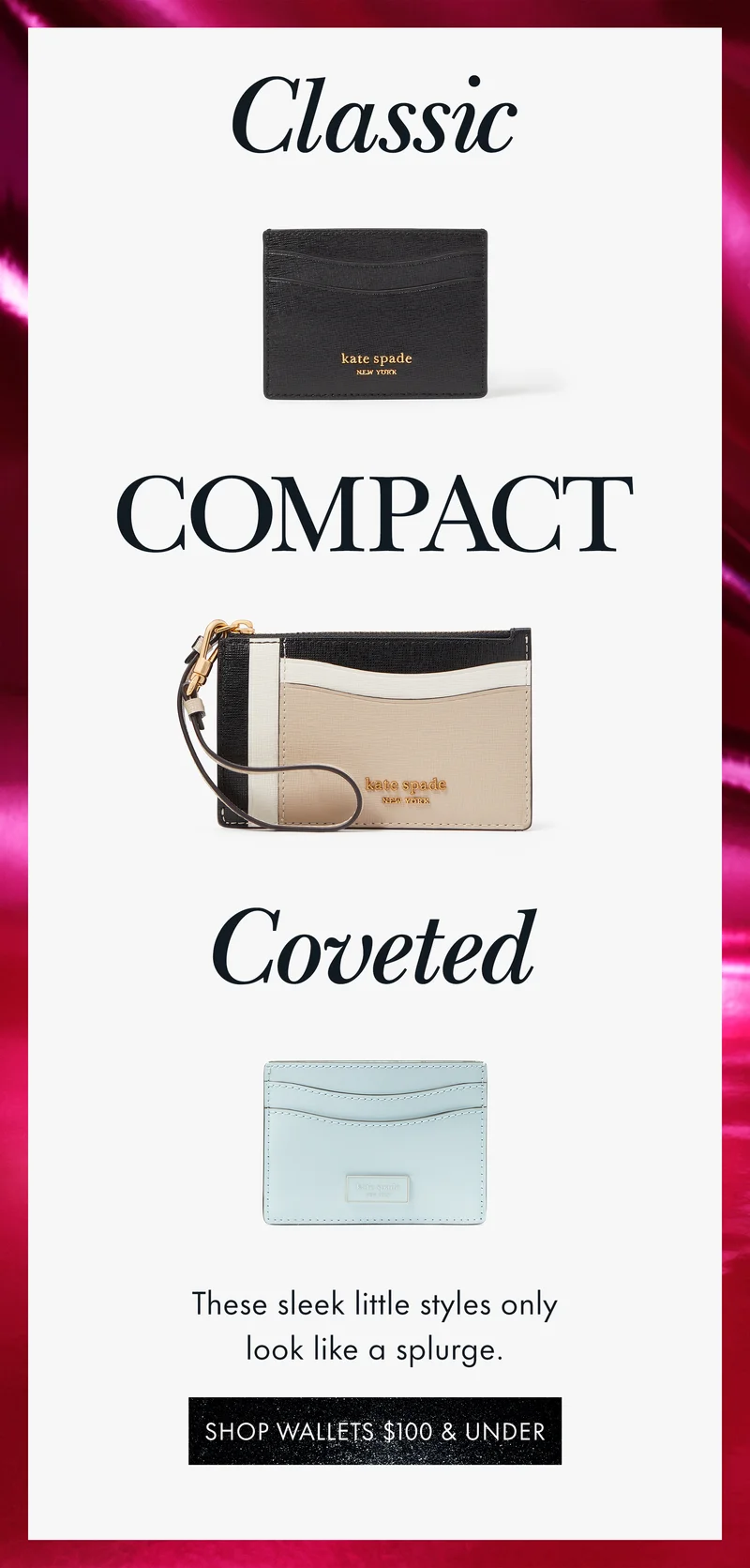 Classic Compact Coveted. These sleek little styles only look like a splurge.