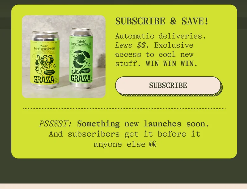 OR subscribe & save! Automatic deliveries. Less $$. Exclusive access to cool new stuff. WIN WIN WIN.