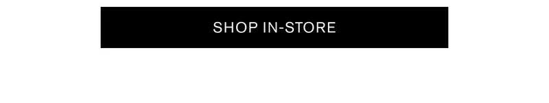 SHOP IN-STORE