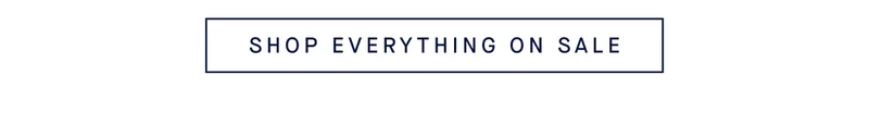 SHOP EVERYTHING ON SALE