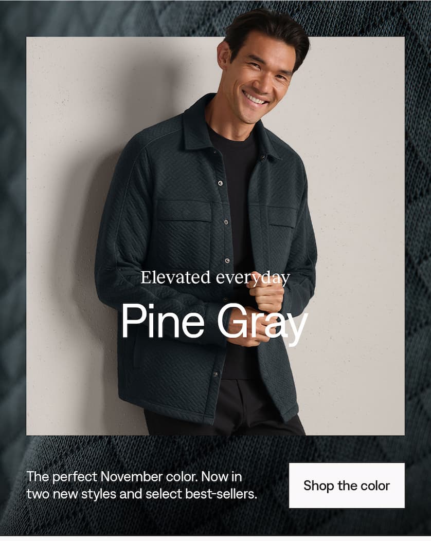 Elevated everyday: Pine Gray