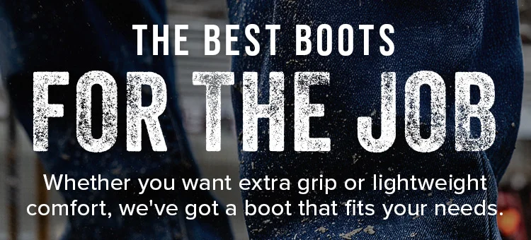 THE BEST BOOTS FOR THE JOBS