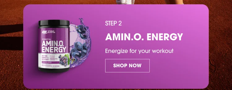 STEP 2 AMIN.O. ENERGY Energize for your workout SHOP NOW