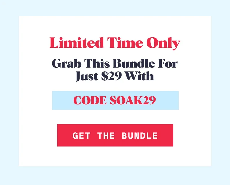 Limited Time Only  Grab This Bundle for Just $29 with CODE SOAK29 Get The Bundle