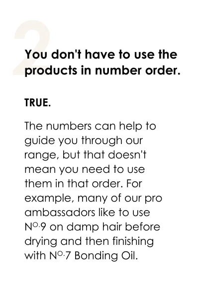 You don't have to use the products in number order. True.