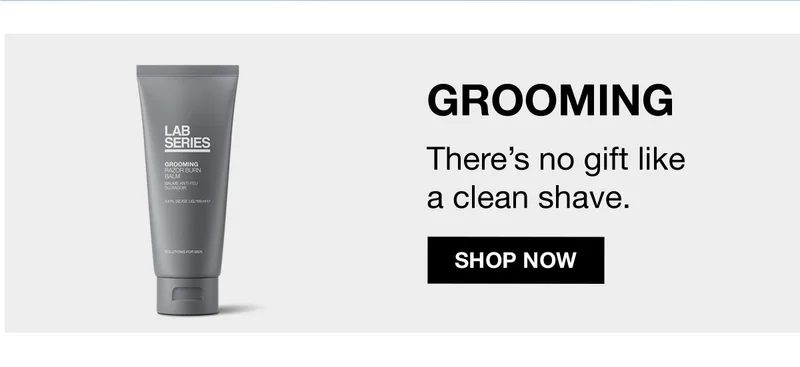 GROOMING | There's no gift like a clean shave. | SHOP NOW