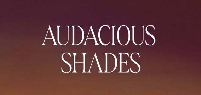 Audacious Shades