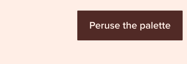 Peruse the palette