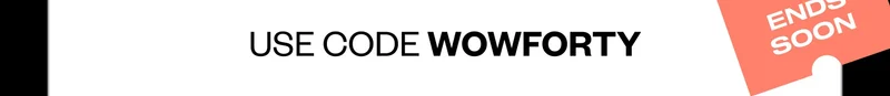 USE CODE WOWFORTY