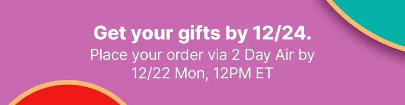 Get your gifts by 12/24. Place your order via Standard Shipping by 12/19 Fri, 3PM ET. Orders $40+ ship free!