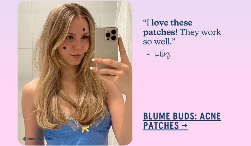 “I love these patches! They work so well.” - Lily [BLUME BUDS: ACNE PATCHES]