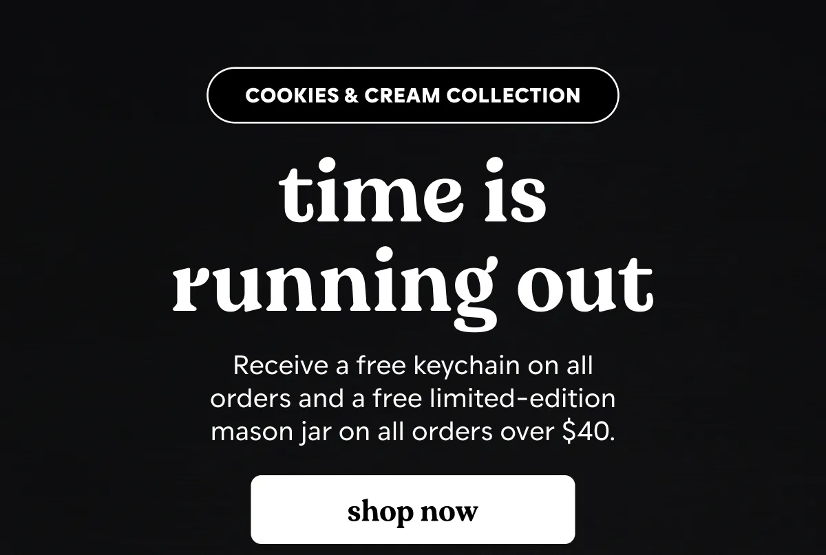 cookies & cream collection is here. shop now.