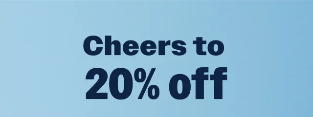 Cheers to 20% off
