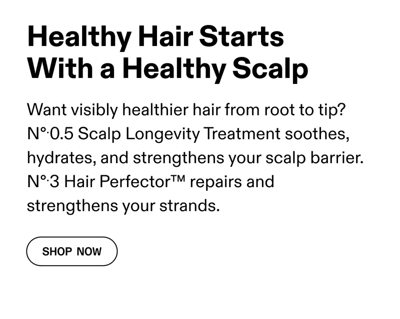 Healthy Hair Starts With a Healthy Scalp | Shop Now