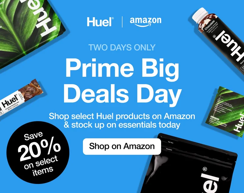 Shop Huel on Amazon for Prime Big Deals Day