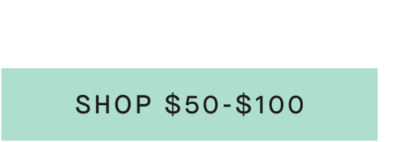 [SHOP $50-$100]