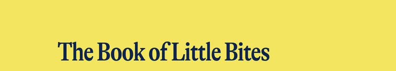 The Book of Little Bites