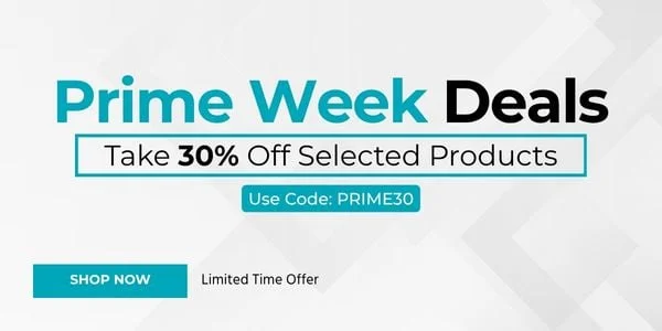PRIME WEEK DEALS Take 30% Off Selected Products Use Code: PRIME30 Limited Time Offer Shop Now